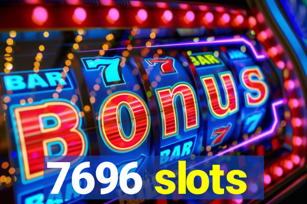 7696 slots